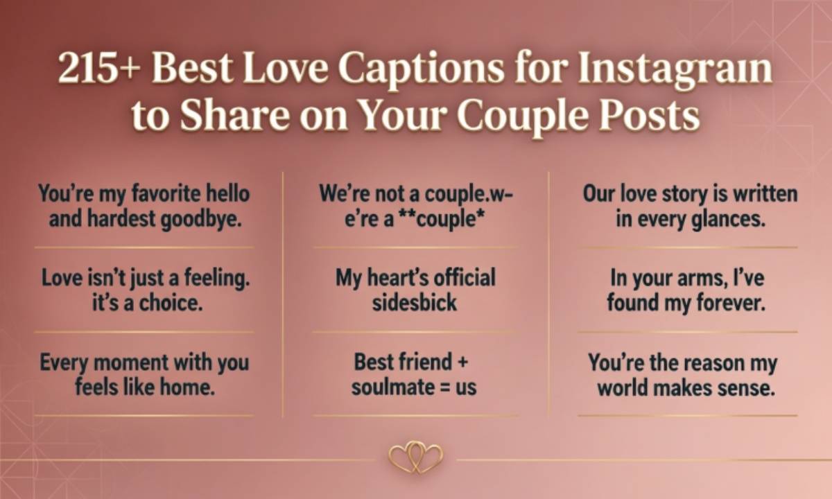 215+ Best Love Captions for Instagram to Share on Your Couple Posts