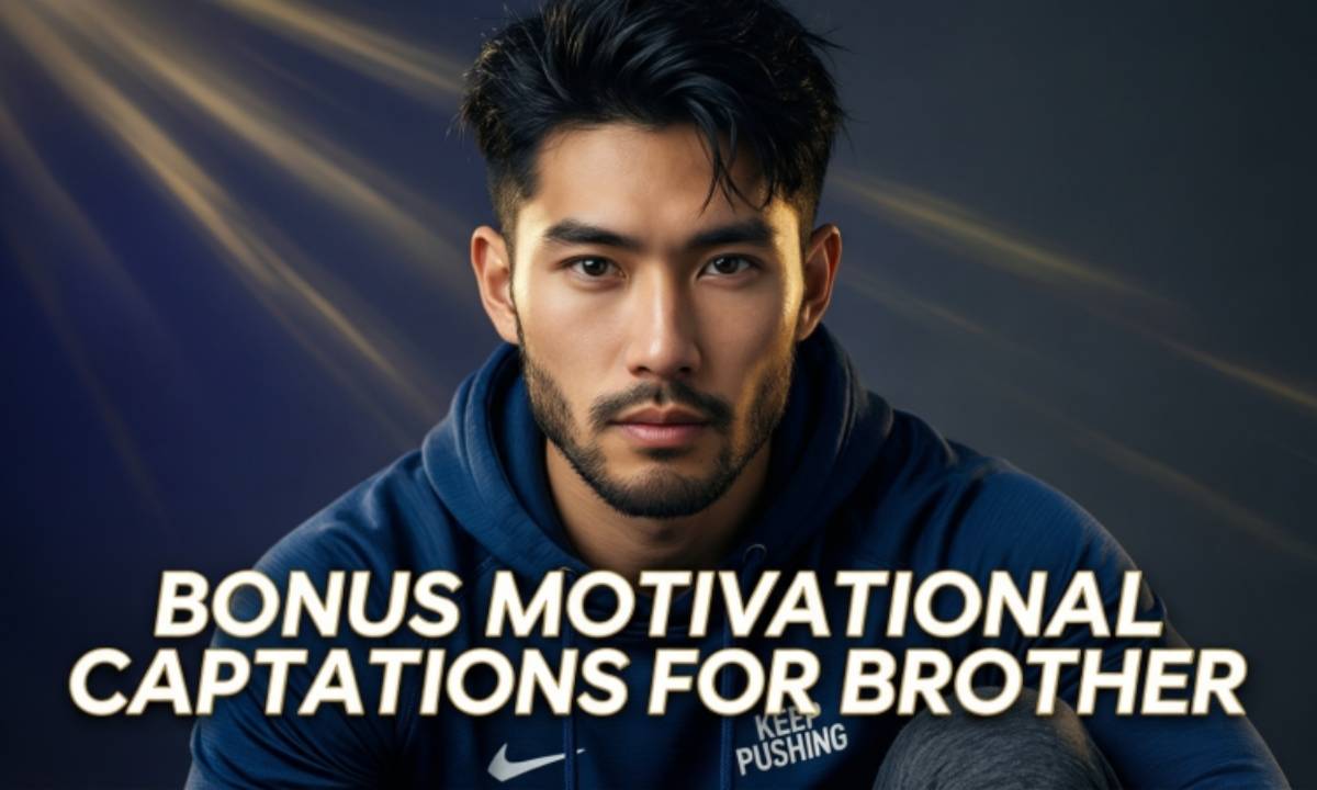 Bonus Motivational Captions for Brother