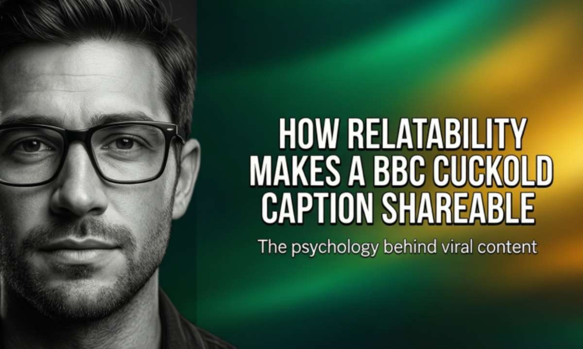 How Relatability Makes a BBC Cuckold Caption Shareable